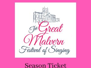 Great Malvern Festival Of Singing 2026 Season Ticket